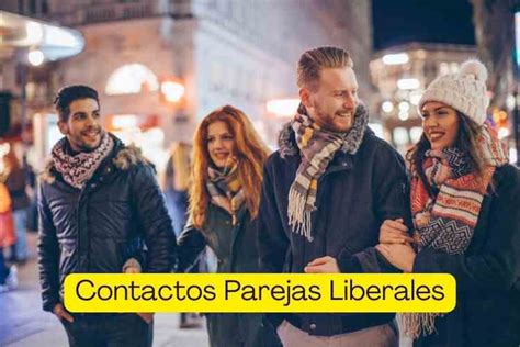 contactos parejas liberales|Contactos Parejas y Liberales .